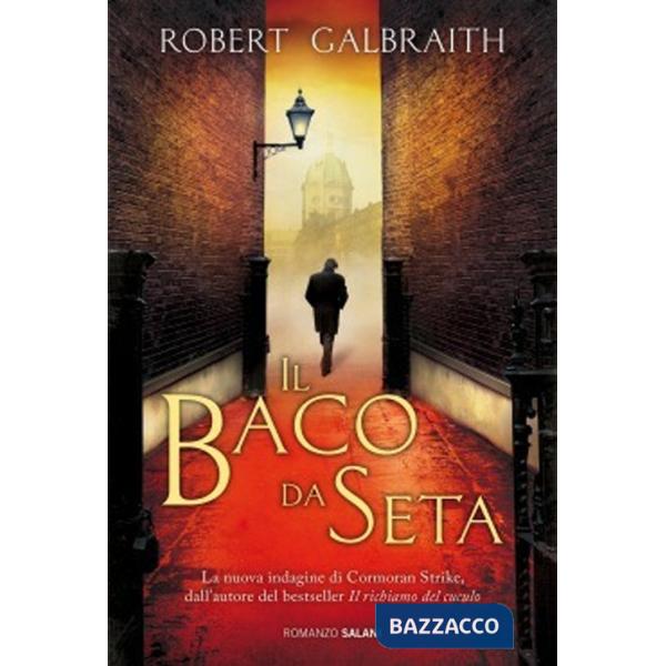 Baco da seta. Un'indagine di Cormoran Strike (Il)