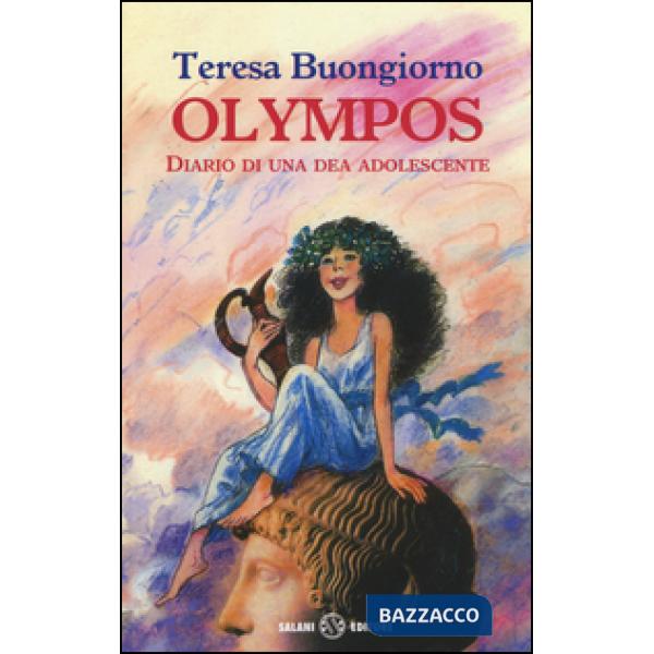 Olympos. Diario di una dea adolescente. Ediz. illustrata