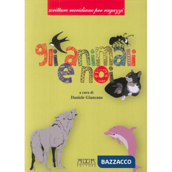 Animali e noi. Fiabe e racconti sugli animali (Gli)