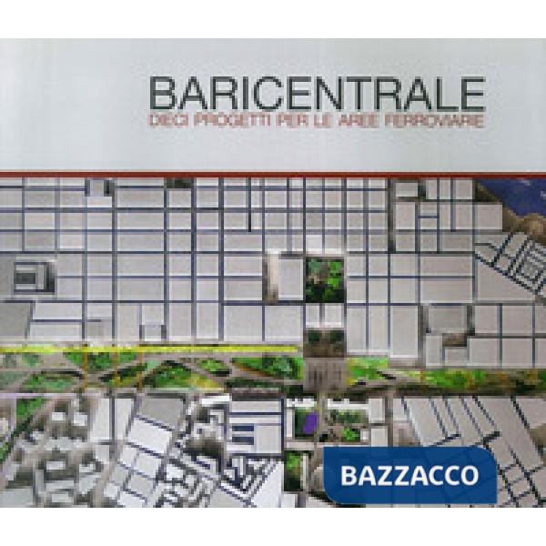 Baricentrale. Dieci progetti per le aree ferroviarie