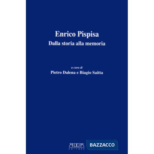 Enrico Pisapia. Dalla storia alla memoria