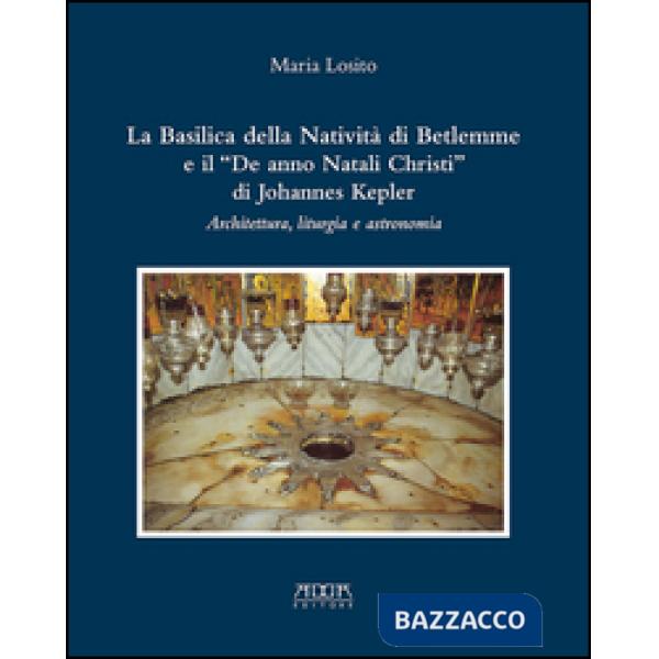 Basilica della Natività di Betlemme e il «De anno Natali Christi» di Johannes Ke