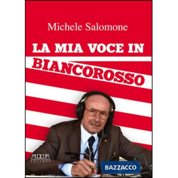Mia voce in biancorosso (La)