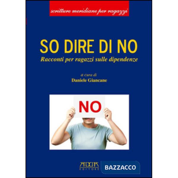 So dire di no. Racconti per ragazzi sulle dipendenze