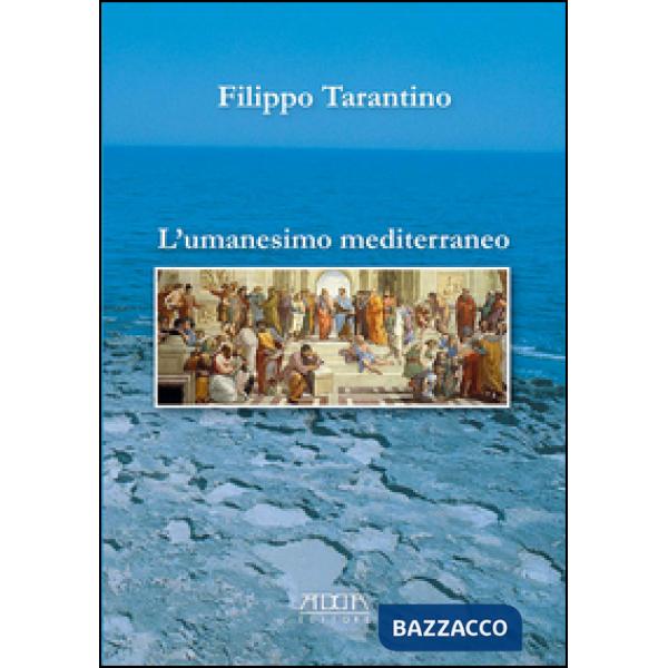 Umanesimo mediterraneo. Orizzonte storico-culturale per la costruzione di una ci