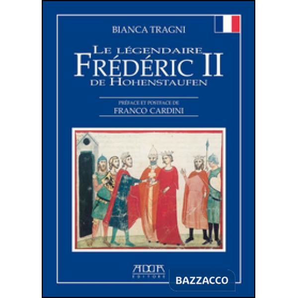 Légendaire Frédéric II de Hohenstaufen (Le)