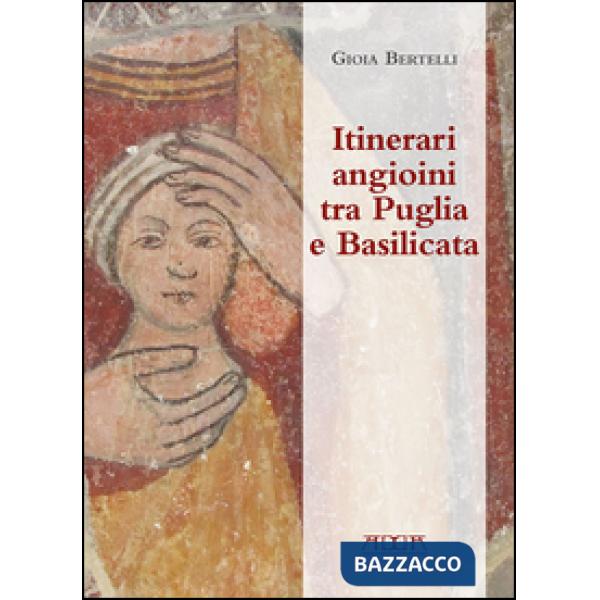 Itinerari angioini tra Puglia e Basilicata