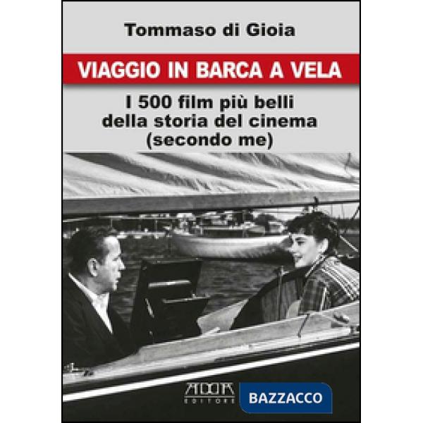 Viaggio in barca a vela. I 500 film più belli della storia del cinema (secondo me)
