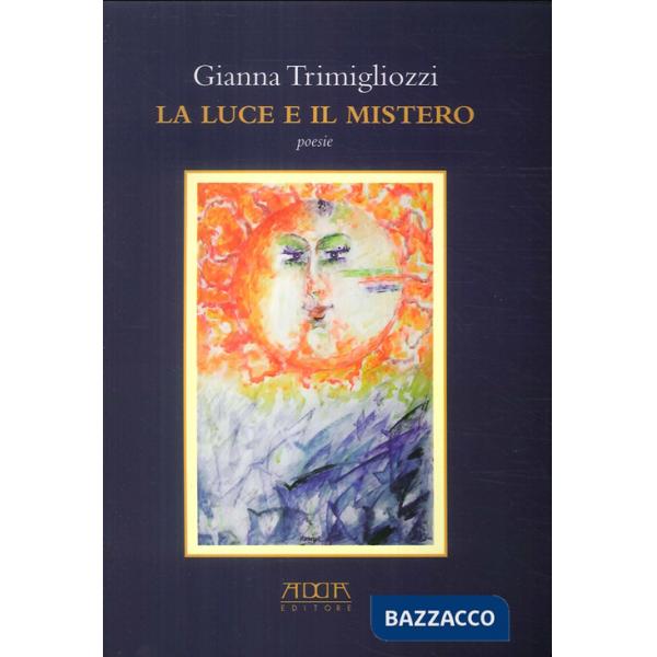 Luce e il mistero (La)