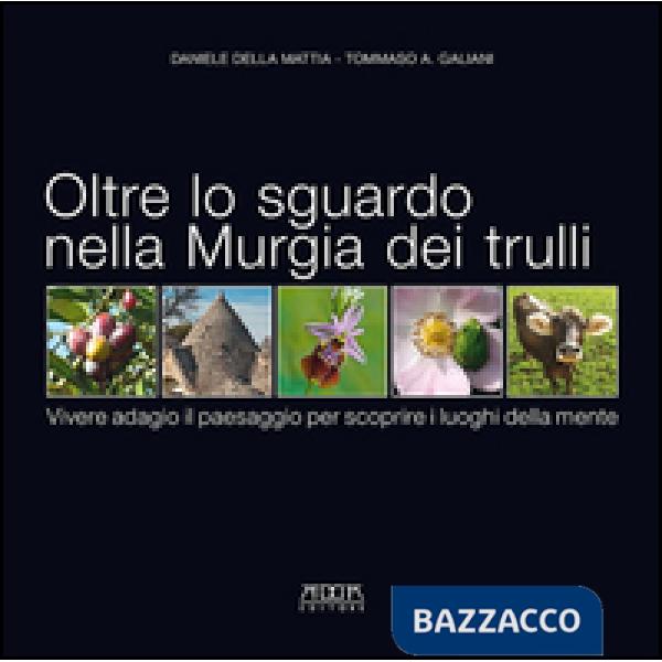 Oltre lo sguardo nella Murgia dei trulli. Vivere adagio il paesaggio per scoprir