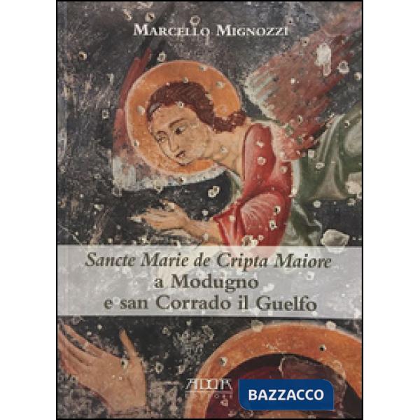 Sancte Marie de Cripta Maiore a Modugno e san Corrado il Guelfo. Temi e rituali 