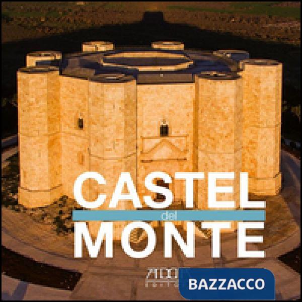 Castel del Monte. Ediz. illustrata