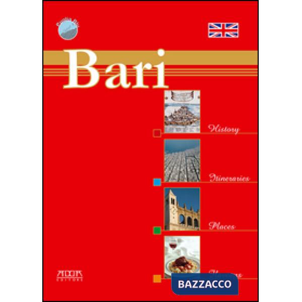 Bari. History, itineraries, places, flavours