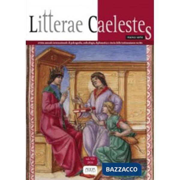 Litterae caelestes. Rivista annuale internazionale di paleografia, codicologia, diplomatica e storia delle testimonianze scritte