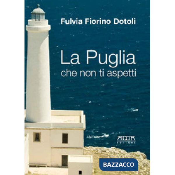 Puglia che non ti aspetti (La)