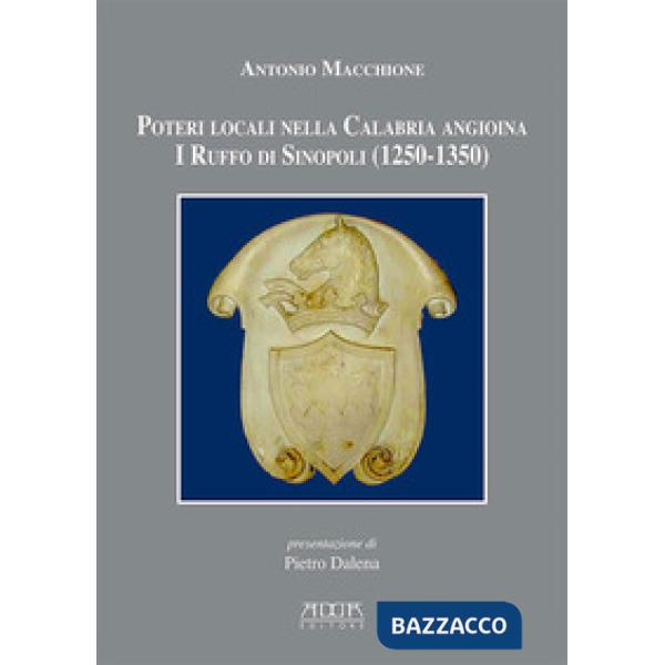 Poteri locali nella Calabria angioina. I Ruffo di Sinopoli (1250-1350)