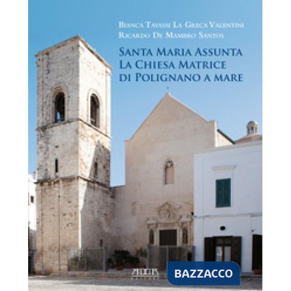 Santa Maria Assunta. La chiesa matrice di Polignano a mare