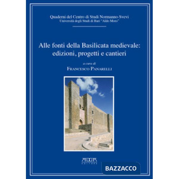 Alle fonti della Basilicata medievale: edizioni, progetti, cantieri