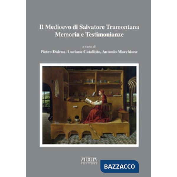 Medioevo di Salvatore Tramontana. Memoria e testimonianze (Il)