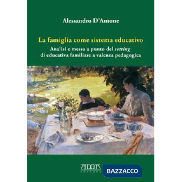 Famiglia come sistema educativo. Analisi e messa a punto del setting di educativ