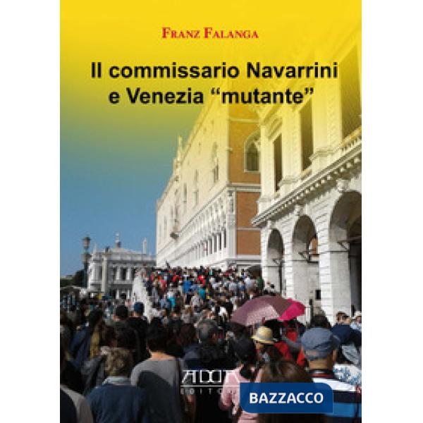 Commissario Navarrini e Venezia «mutante» (Il)