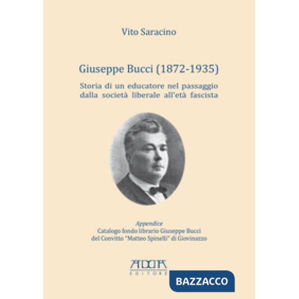 Giuseppe Bucci (1872-1935). Storia di un educatore nel passaggio dalla società l