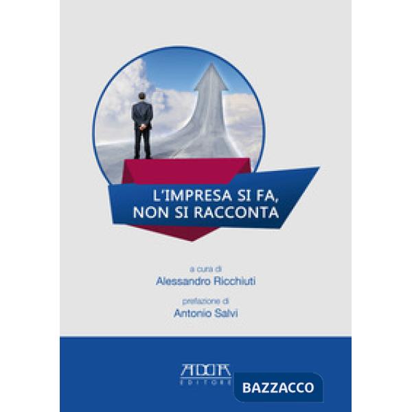 Impresa si fa, non si racconta (L')