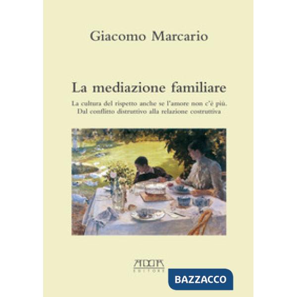 Mediazione familiare. La cultura del rispetto anche se l'amore non c'è più. Dal 