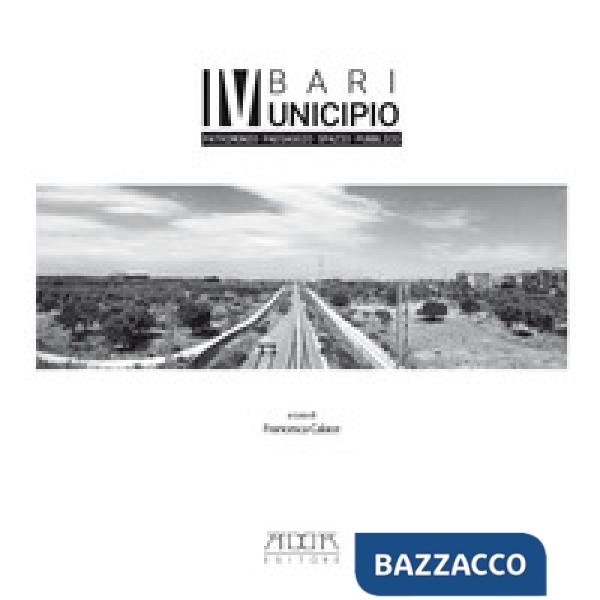 Bari IV municipio. Patrimonio paesaggio spazio pubblico