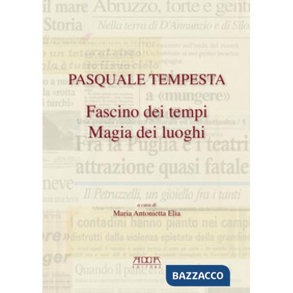 Pasquale Tempesta. Fascino dei tempi magia dei luoghi