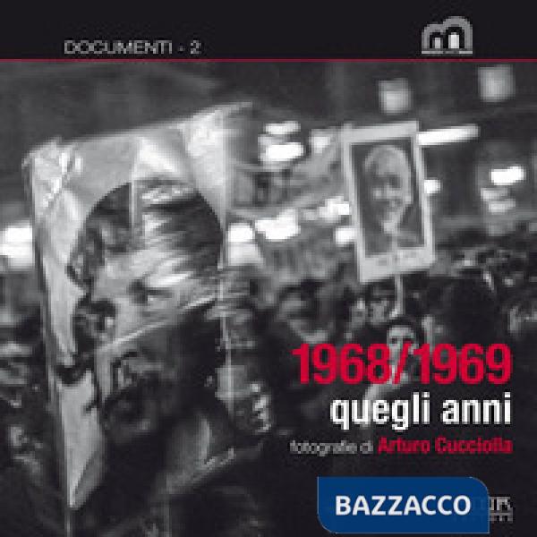 1968/1969 quegli anni. Ediz. illustrata