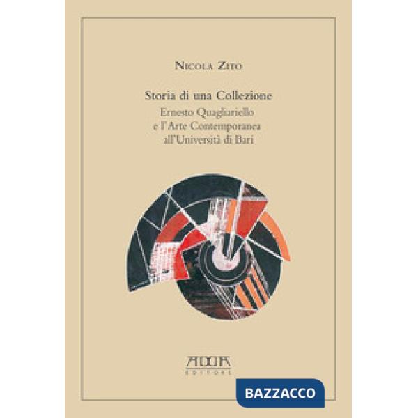 Storia di una collezione. Ernesto Quagliariello e l'arte contemporanea all'Università di Bari