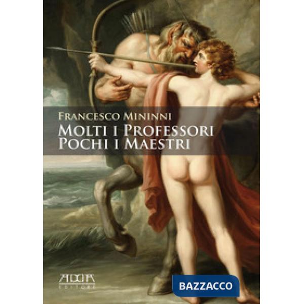 Molti i professori. Pochi i maestri