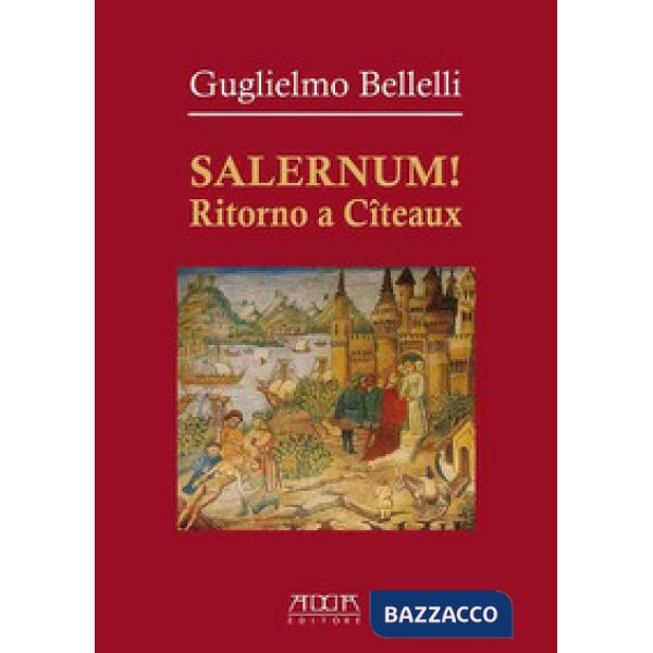 Salernum! Ritorno a Cîteaux