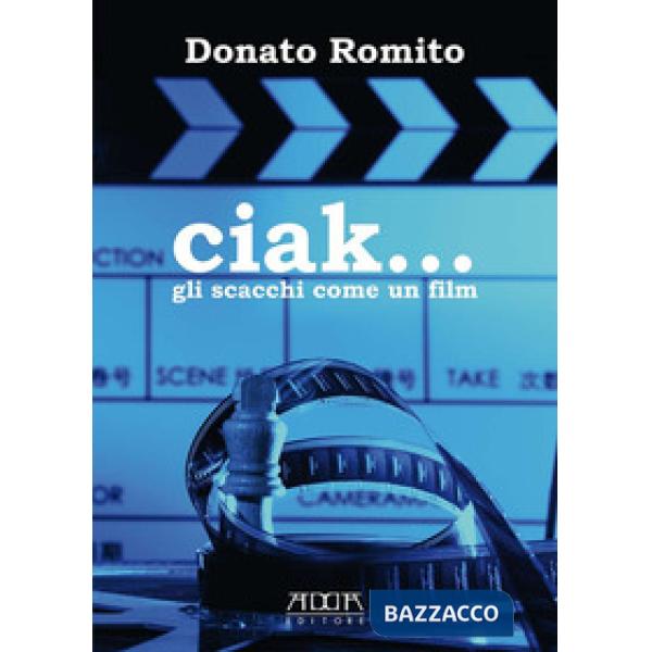 Ciak... Gli scacchi come un film