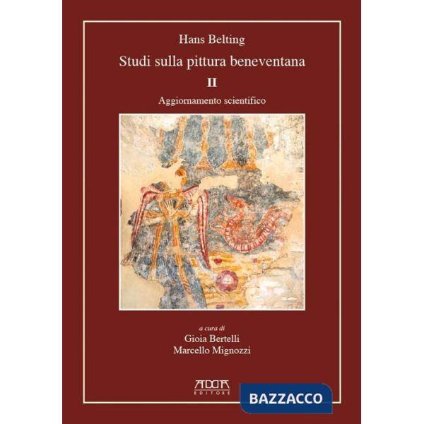 Studi sulla pittura beneventana. Vol. 2: Aggiornamento scientifico
