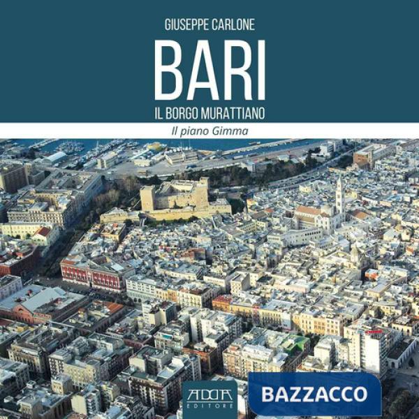 Bari. Il borgo murattiano. Il piano Gimma