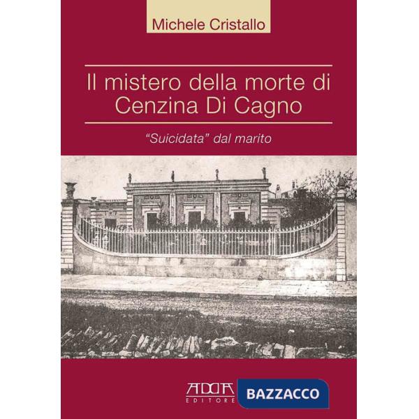 Mistero della morte di Cenzina Di Cagno. «Suicidata» dal marito (Il)