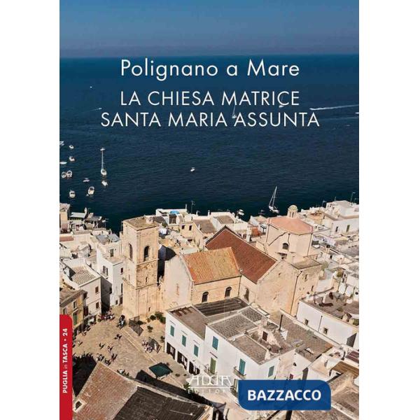 Polignano a Mare. La chiesa matrice Santa Maria Assunta
