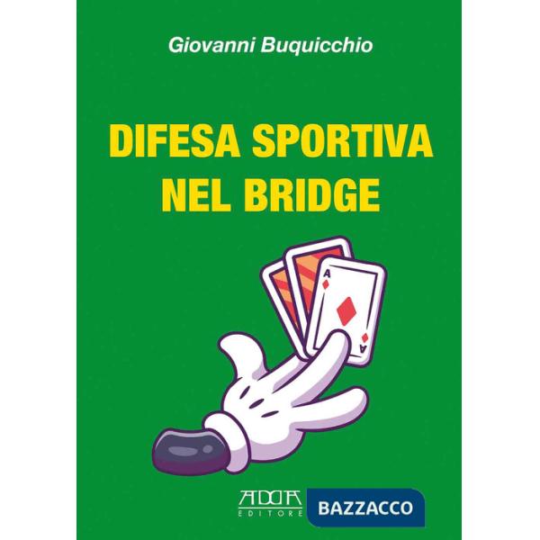 Difesa sportiva nel bridge. Come vincere al bridge indipendentemente dalle migliori carte