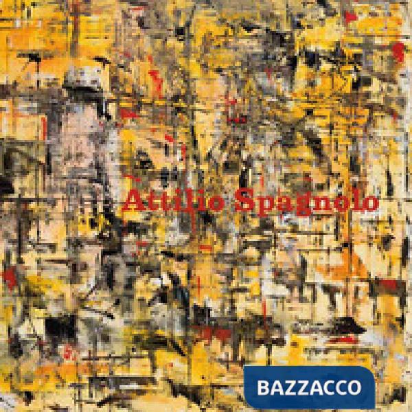 Attilio Spagnolo. Emotional tour. Ediz. a colori