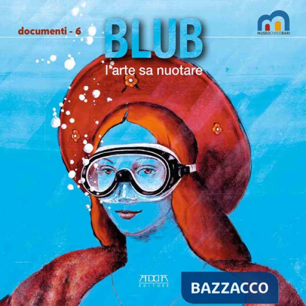 Blub. L'arte sa nuotare