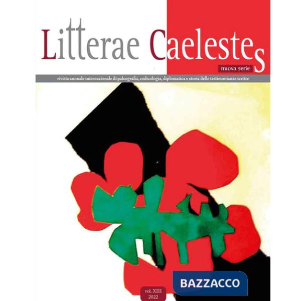 Litterae caelestes. Rivista annuale internazionale di paleografia, codicologia, diplomatica e storia delle testimonianze scritte