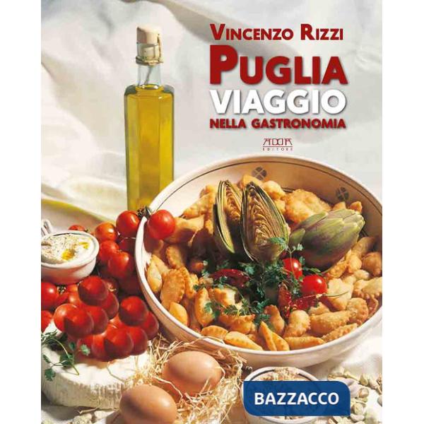 Puglia. Viaggio nella gastronomia