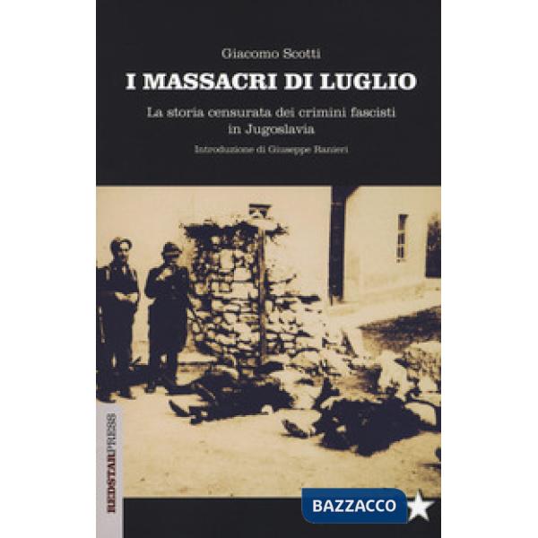 Massacri di luglio. La storia censurata dei crimini fascisti in Jugoslavia (I)