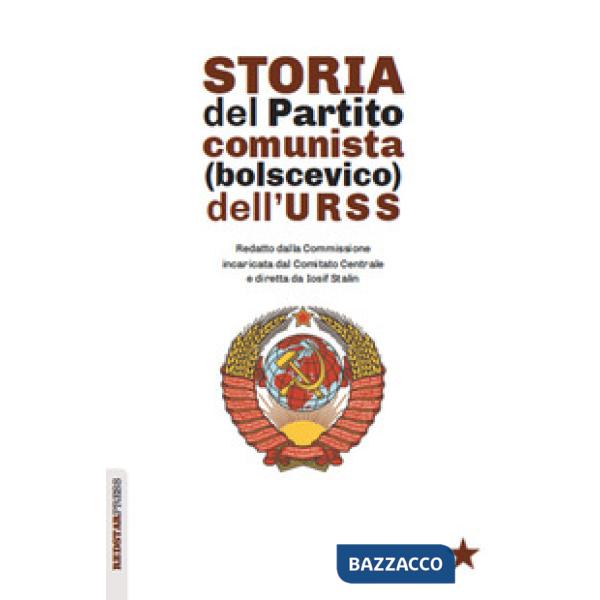 Storia del partito comunista (bolscevico) dell'URSS. Redatto dalla Commissione incaricata dal Comitato Centrale e diretta da Ios