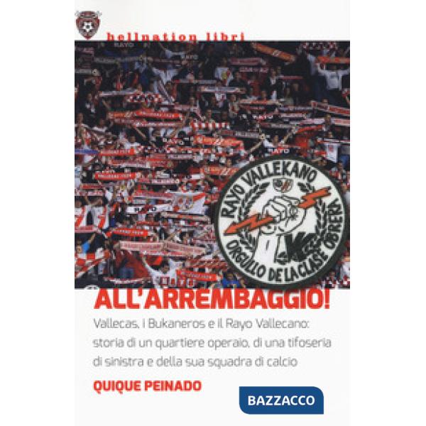 All'arrembaggio! Vallecas, i Bukaneros e il Rayo Vallecano: storia di un quartiere operaio, di una tifoseria di sinistra e di un