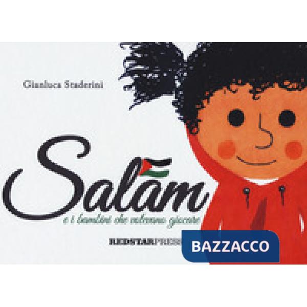 Salam e i bambini che volevano giocare. Ediz. a colori