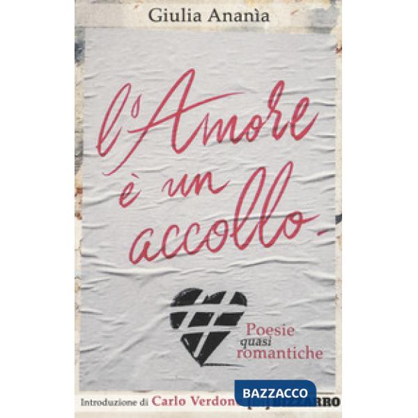Amore è un accollo. Poesie (quasi) romantiche (L')