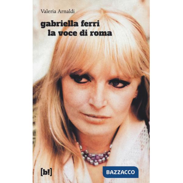 Gabriella Ferri. La voce di Roma